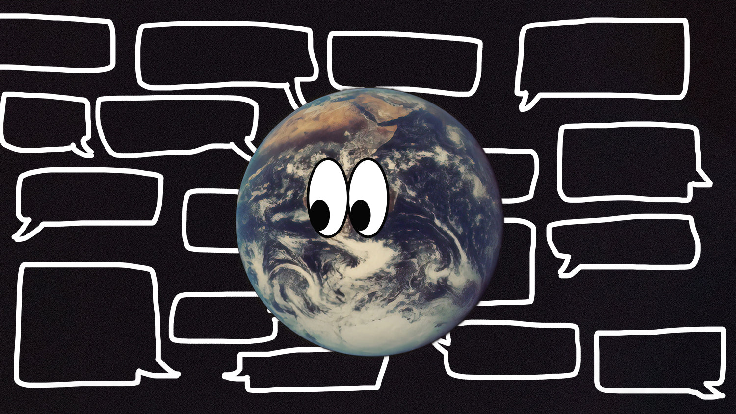 A photograph of Earth with eyes on a background of speech bubbles.