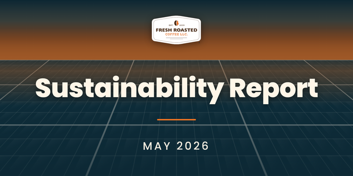 Fresh Roasted Coffee Sustainability Report, May 2026: FRC badge above a solar panel grid at dusk