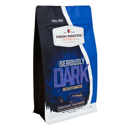 Seriously Dark Decaf - Roasted Coffee