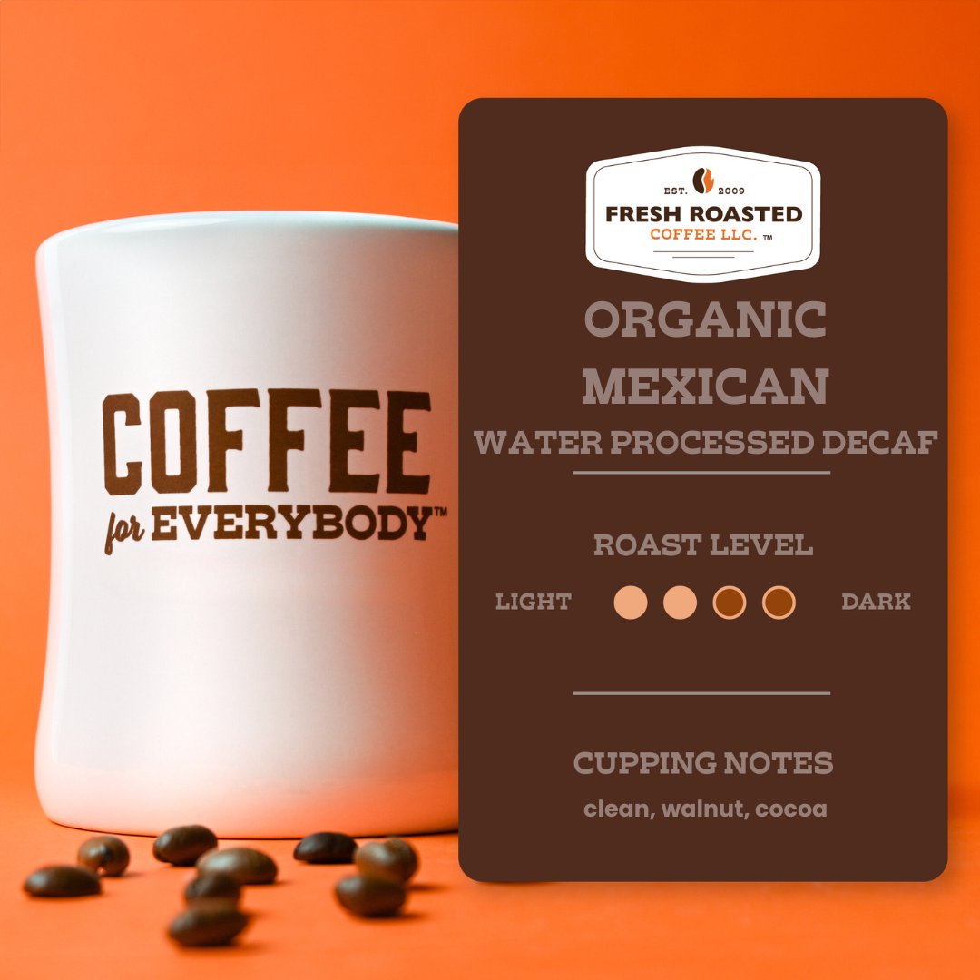 Organic Mexican Water-Processed Decaf - Roasted Coffee