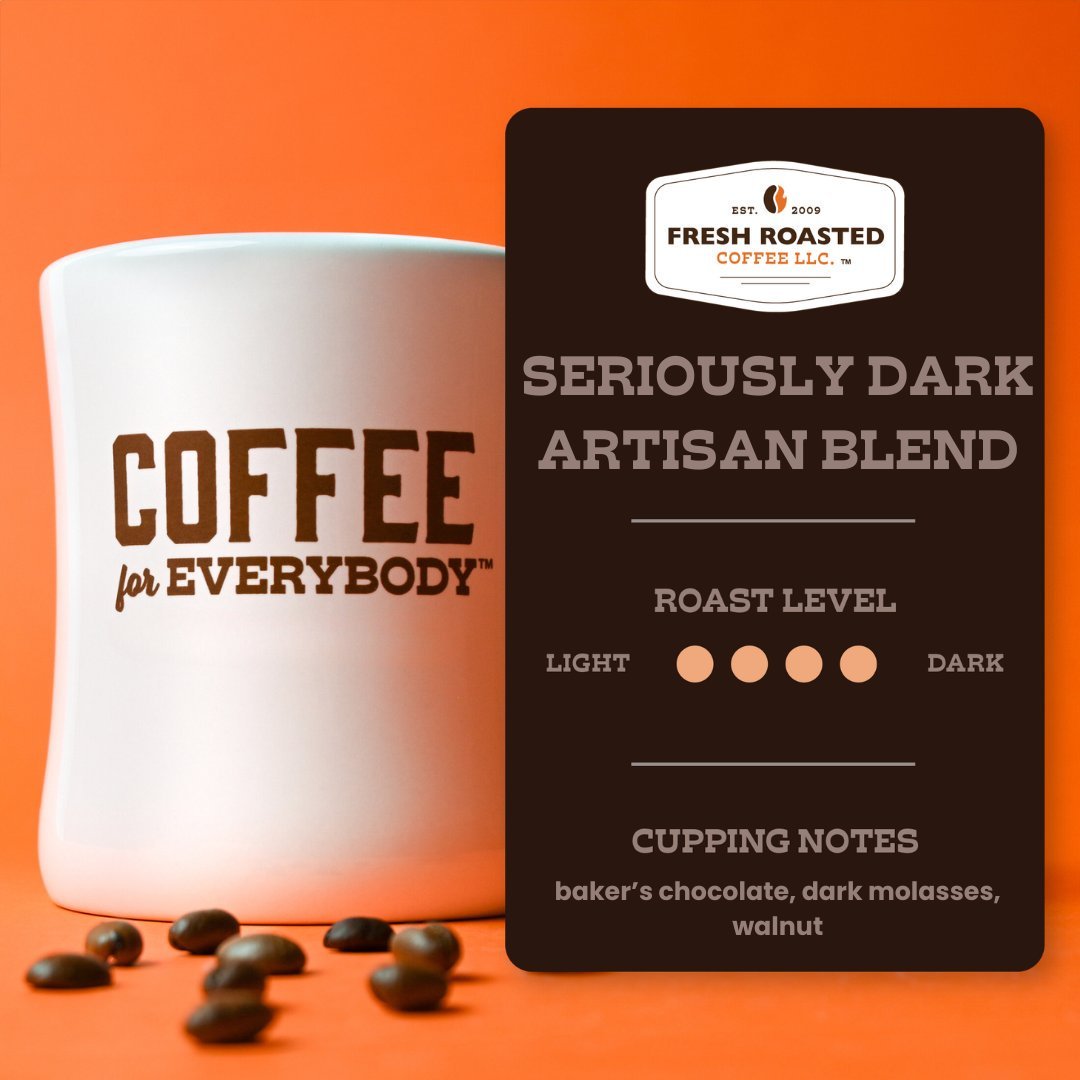 Seriously Dark - Roasted Coffee